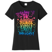 So Long Tk ItS Been Fun Look Out Kindergarten Here I Come Women's T-Shirt