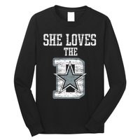 She Loves The D Dallas Gift Long Sleeve Shirt