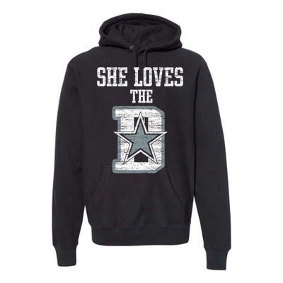 She Loves The D Dallas Gift Premium Hoodie