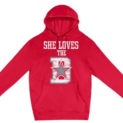 She Loves The D Dallas Gift Premium Pullover Hoodie