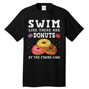 Swim Like There Are Donuts At The Finish Line Funny Swimmer Tall T-Shirt