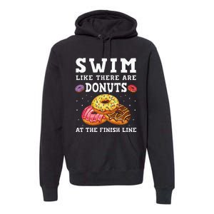 Swim Like There Are Donuts At The Finish Line Funny Swimmer Premium Hoodie