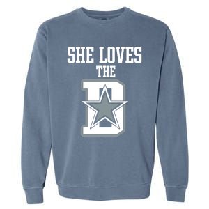 She Loves The D Dallas Garment-Dyed Sweatshirt