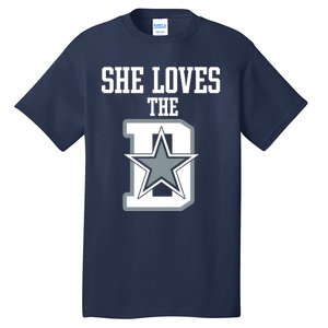 She Loves The D Dallas Tall T-Shirt