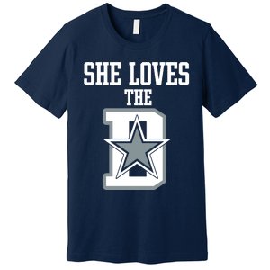 She Loves The D Dallas Premium T-Shirt