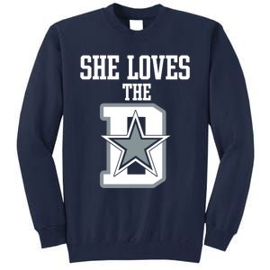 She Loves The D Dallas Tall Sweatshirt