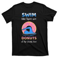 Swim Like There Are Donuts At The Finish Line T-Shirt