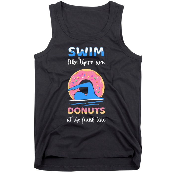 Swim Like There Are Donuts At The Finish Line Tank Top