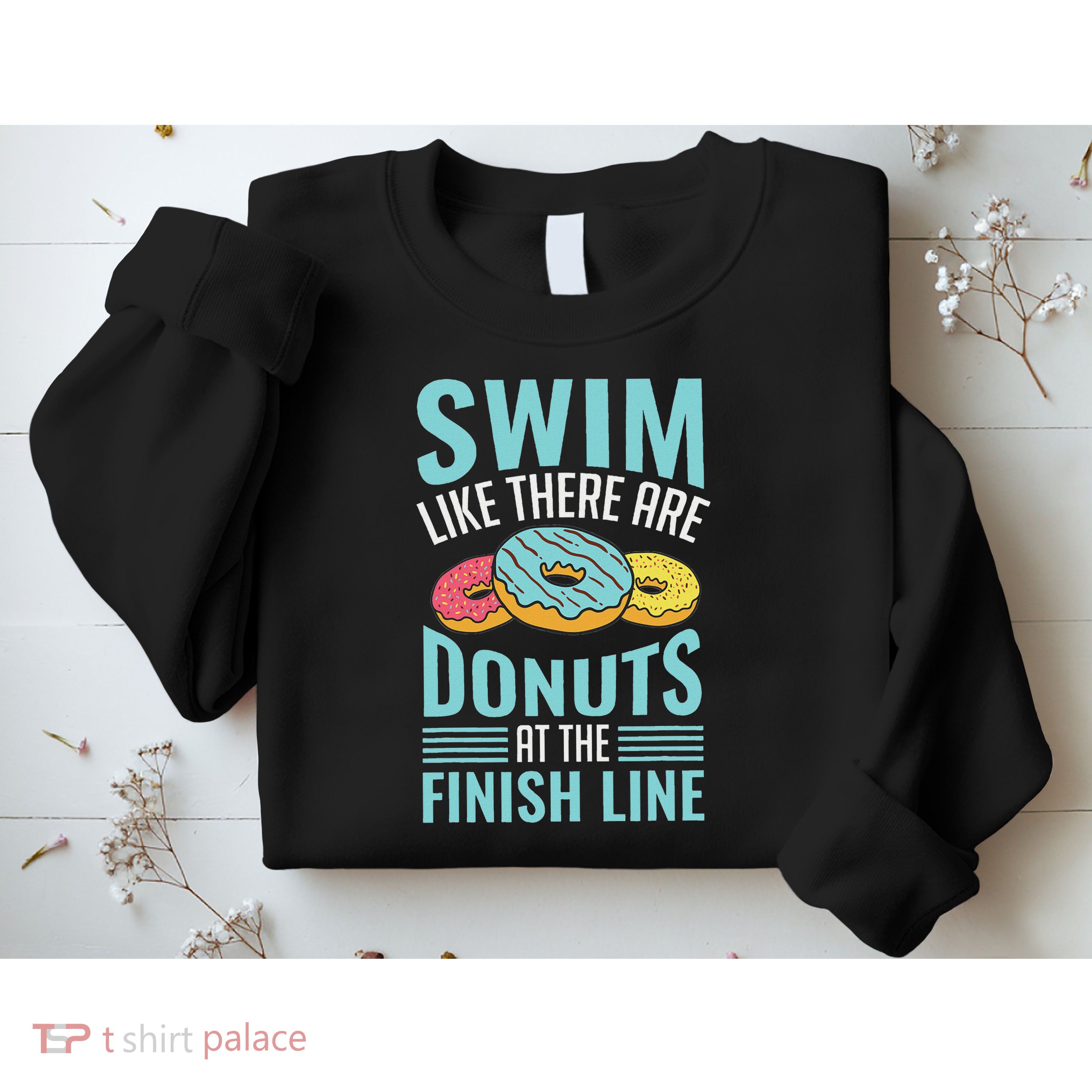 Swim Like There Are Donuts, Swimming Funny Swimmer Sweatshirt