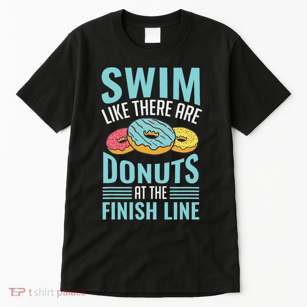 Swim Like There Are Donuts, Swimming Funny Swimmer Tall T-Shirt