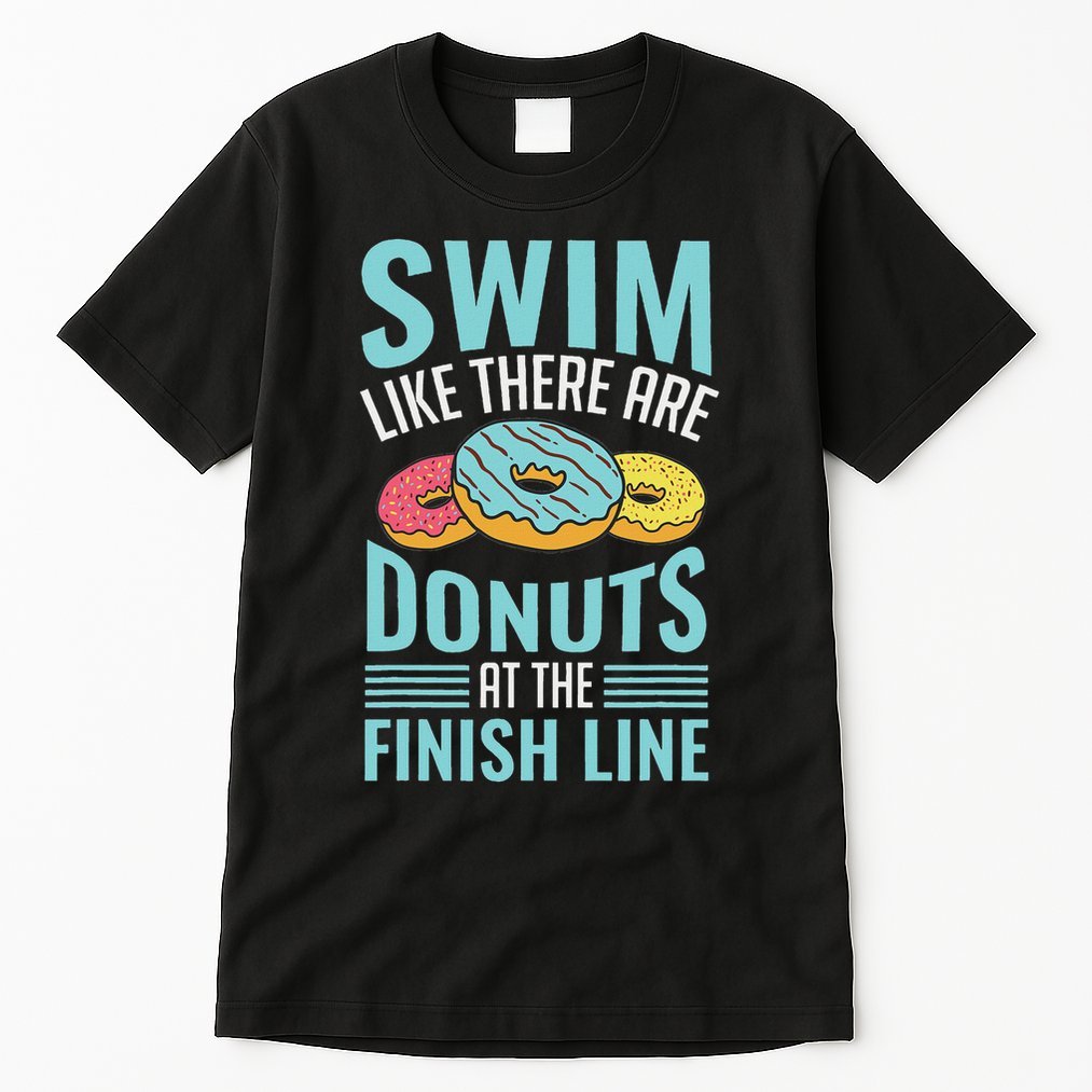 Swim Like There Are Donuts, Swimming Funny Swimmer Tall T-Shirt