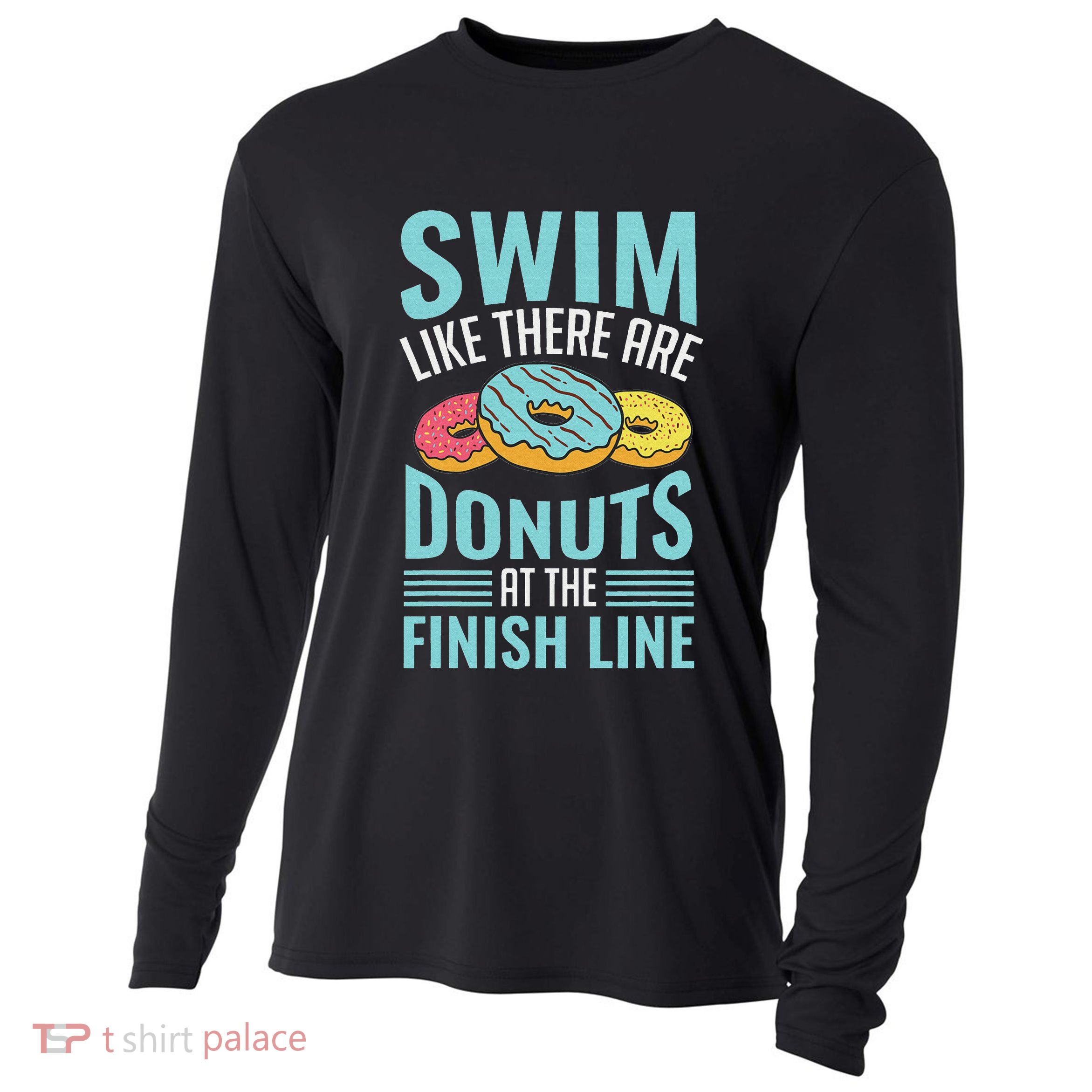 Swim Like There Are Donuts, Swimming Funny Swimmer Cooling Performance Long Sleeve Crew