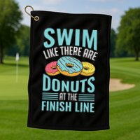 Swim Like There Are Donuts, Swimming Funny Swimmer Golf Towel