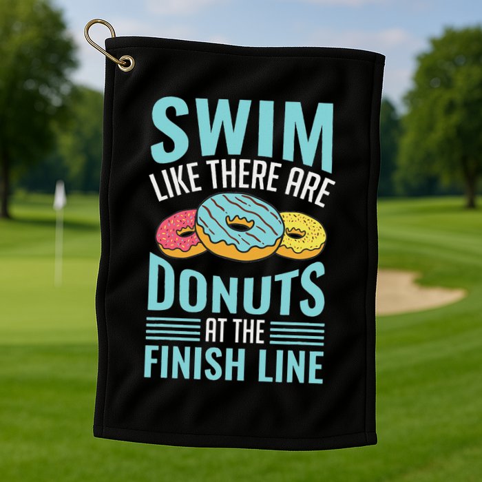 Swim Like There Are Donuts, Swimming Funny Swimmer Golf Towel