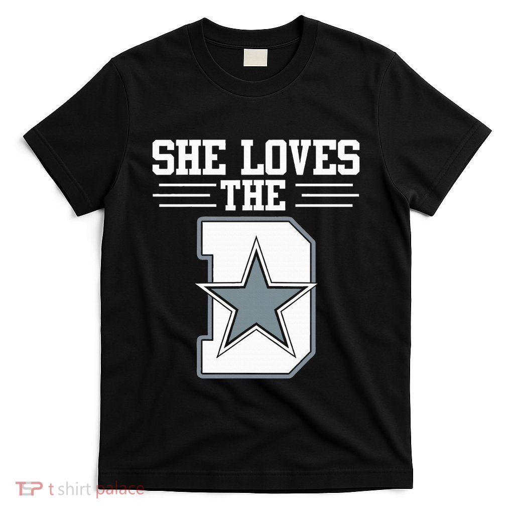 She Loves the D Dallas T-Shirt