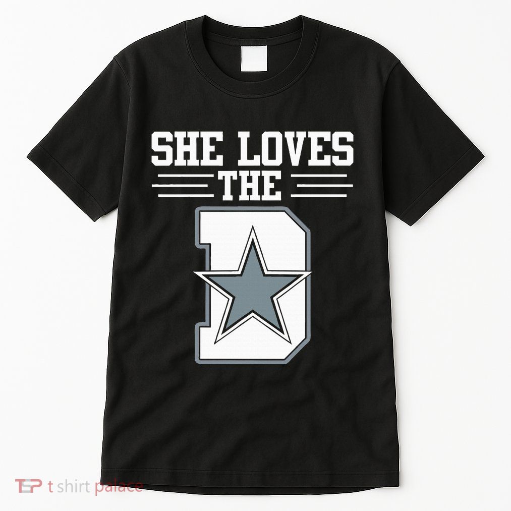 She Loves the D Dallas Tall T-Shirt