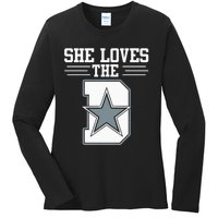 She Loves the D Dallas Ladies Long Sleeve Shirt