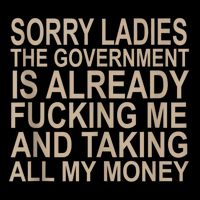 Sorry Ladies The Government Is Already Fucking Me And Taking 7-Panel Snapback Hat