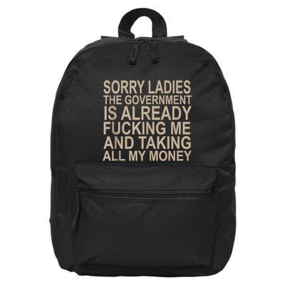 Sorry Ladies The Government Is Already Fucking Me And Taking 16 in Basic Backpack