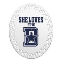 She Love The D Dallas Ceramic Oval Ornament