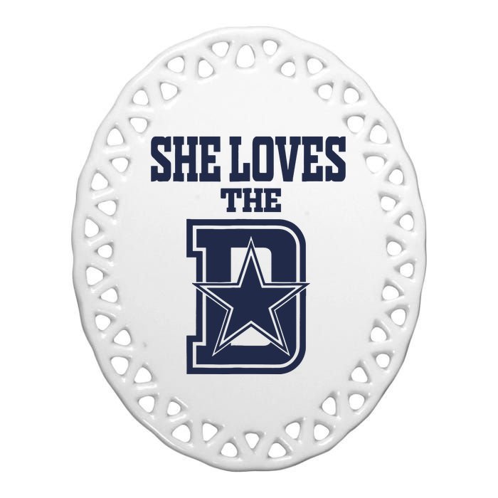 She Love The D Dallas Ceramic Oval Ornament