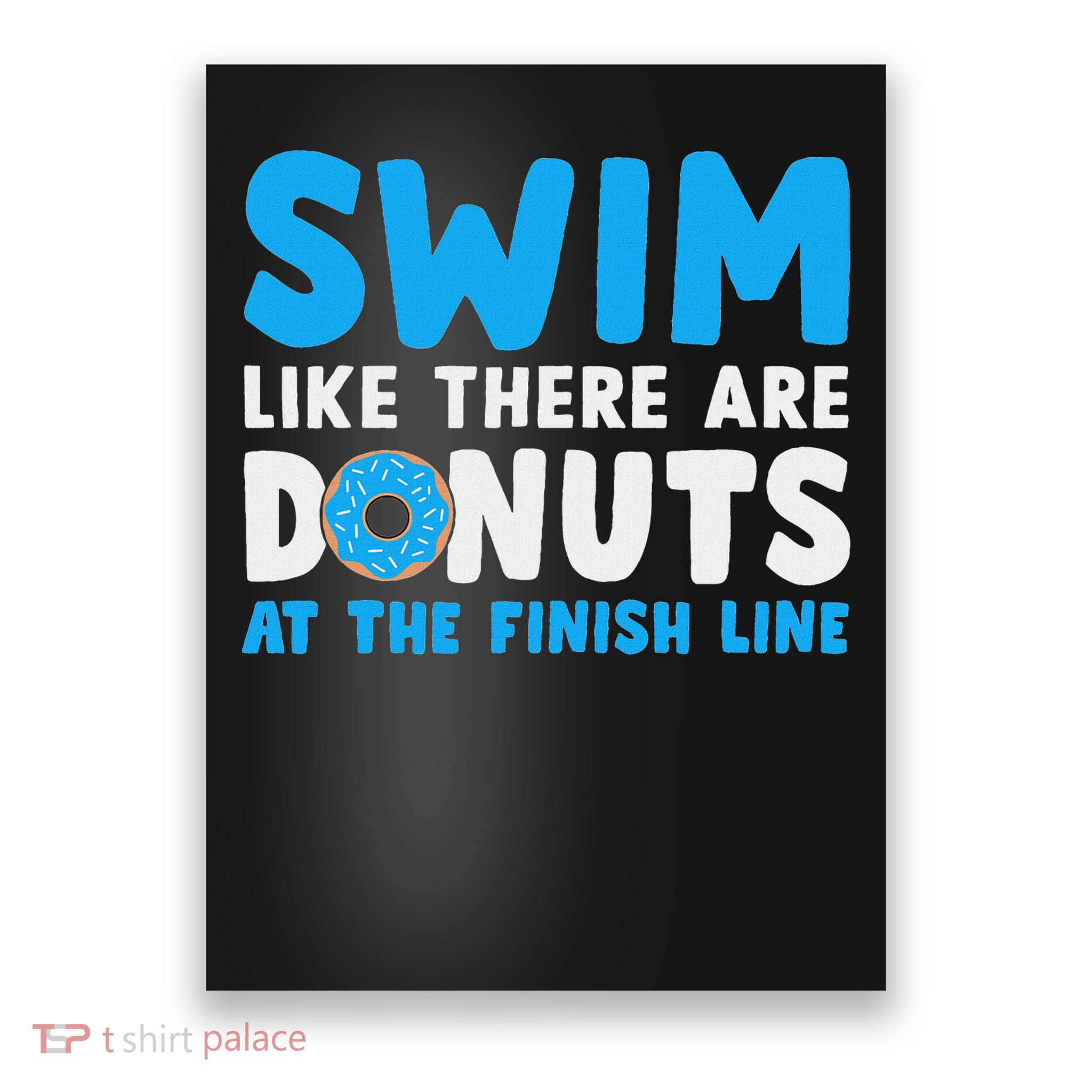 Swim Like There Are Donuts, Swimming Funny Swimmer Poster