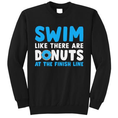 Swim Like There Are Donuts, Swimming Funny Swimmer Tall Sweatshirt