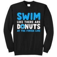 Swim Like There Are Donuts, Swimming Funny Swimmer Tall Sweatshirt