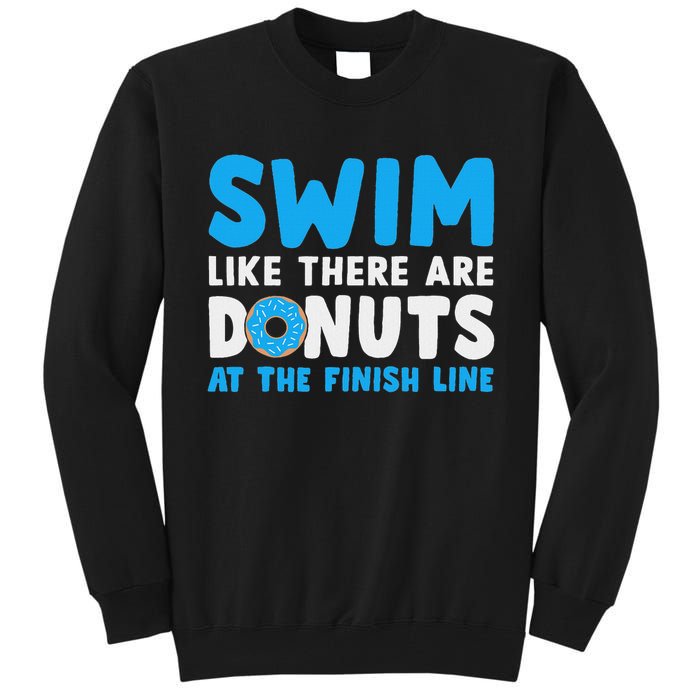 Swim Like There Are Donuts, Swimming Funny Swimmer Tall Sweatshirt