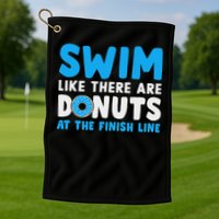 Swim Like There Are Donuts, Swimming Funny Swimmer Golf Towel