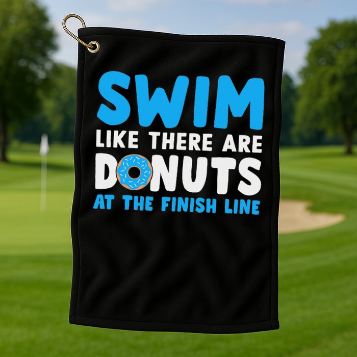 Swim Like There Are Donuts, Swimming Funny Swimmer Golf Towel
