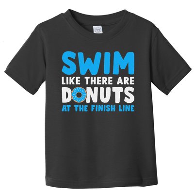 Swim Like There Are Donuts, Swimming Funny Swimmer Toddler T-Shirt