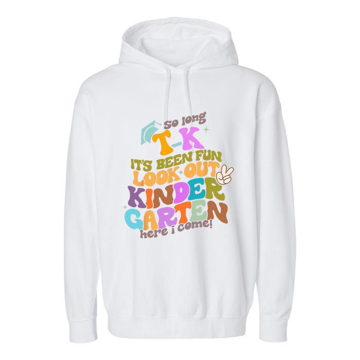 So Long Transitional Kindergarten Grad Look Out Kindergarten Garment-Dyed Fleece Hoodie