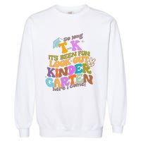 So Long Transitional Kindergarten Grad Look Out Kindergarten Garment-Dyed Sweatshirt