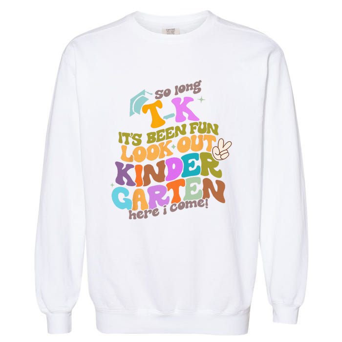 So Long Transitional Kindergarten Grad Look Out Kindergarten Garment-Dyed Sweatshirt