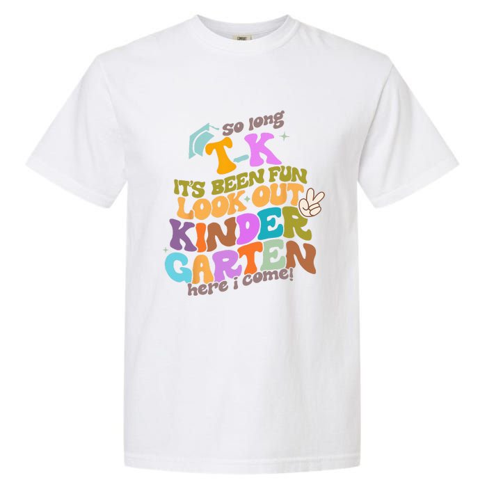 So Long Transitional Kindergarten Grad Look Out Kindergarten Garment-Dyed Heavyweight T-Shirt