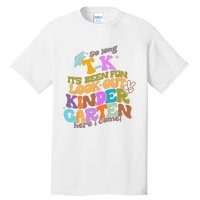 So Long Transitional Kindergarten Grad Look Out Kindergarten Tall T-Shirt