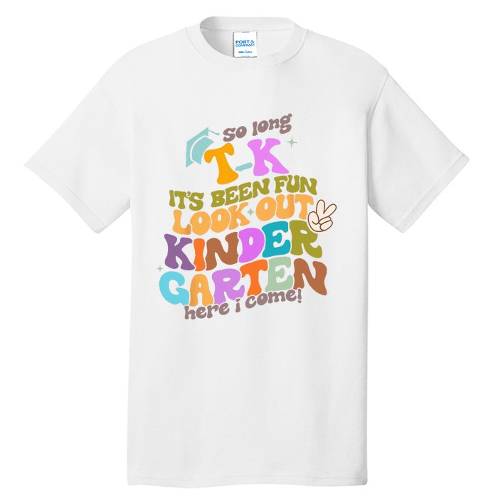 So Long Transitional Kindergarten Grad Look Out Kindergarten Tall T-Shirt