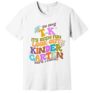 So Long Transitional Kindergarten Grad Look Out Kindergarten Premium T-Shirt