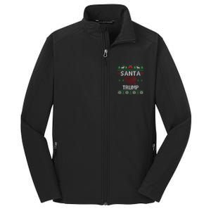 Santa Loves Trump Funny Ugly Christmas Donald Trump Gift Core Soft Shell Jacket