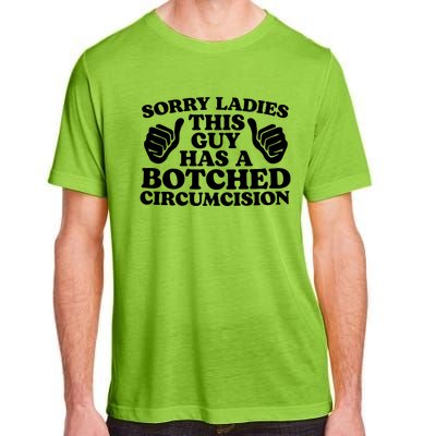 Sorry Ladies This Guy Has A Botched Circumcision Adult ChromaSoft Performance T-Shirt