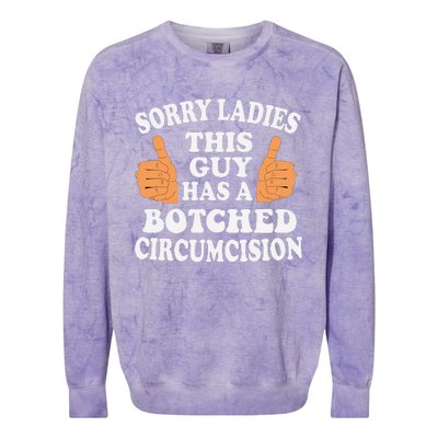 Sorry Ladies This Guy Has A Botched Circumcision Funny Colorblast Crewneck Sweatshirt