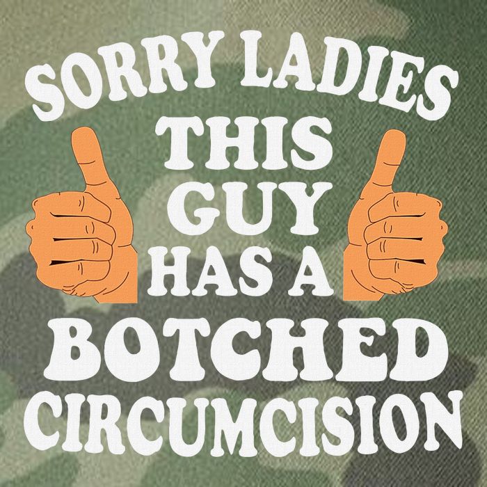 Sorry Ladies This Guy Has A Botched Circumcision Funny Legacy Tie Dye Trucker Hat