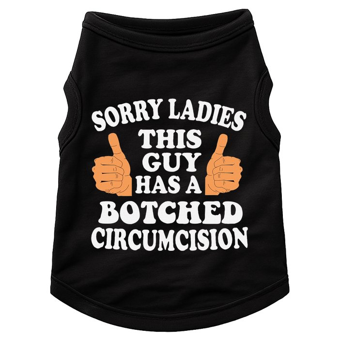 Sorry Ladies This Guy Has A Botched Circumcision Funny Doggie Tank