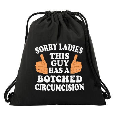 Sorry Ladies This Guy Has A Botched Circumcision Funny Drawstring Bag
