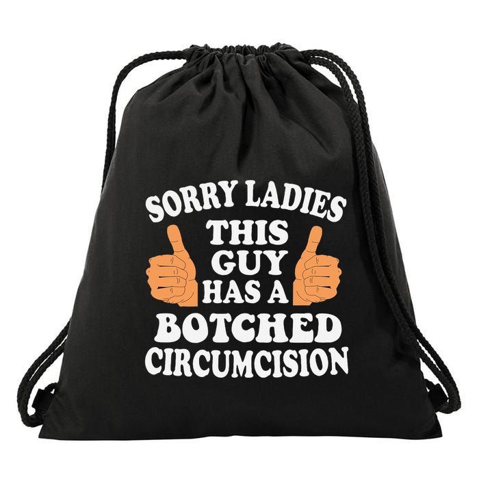 Sorry Ladies This Guy Has A Botched Circumcision Funny Drawstring Bag