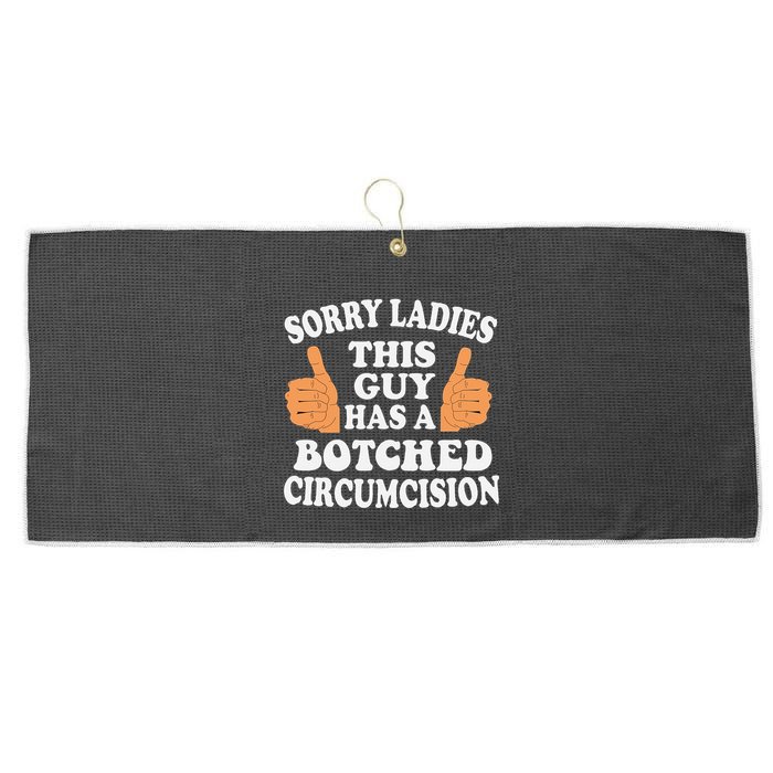 Sorry Ladies This Guy Has A Botched Circumcision Funny Large Microfiber Waffle Golf Towel