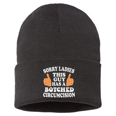 Sorry Ladies This Guy Has A Botched Circumcision Funny Sustainable Knit Beanie