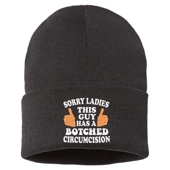 Sorry Ladies This Guy Has A Botched Circumcision Funny Sustainable Knit Beanie