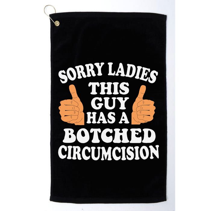 Sorry Ladies This Guy Has A Botched Circumcision Funny Golf Towel